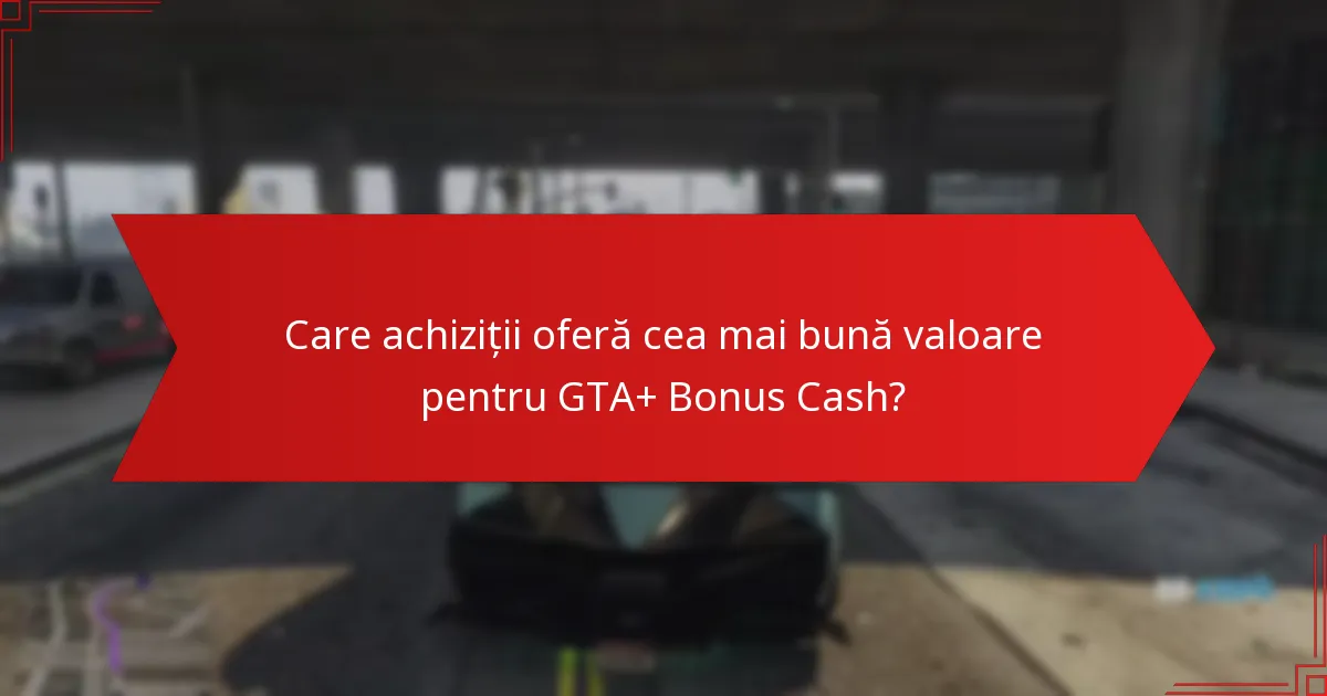Cum pot jucătorii să-și maximizeze câștigurile din GTA+ Bonus Cash?