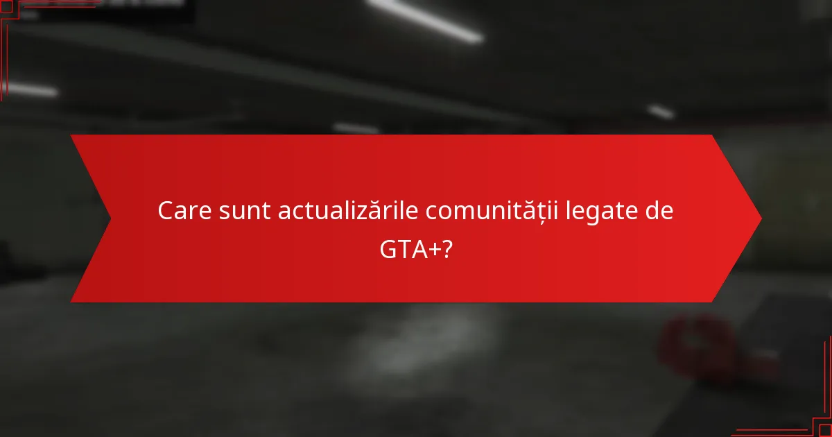 Ce recompense pot fi revendicate în această săptămână cu GTA+?