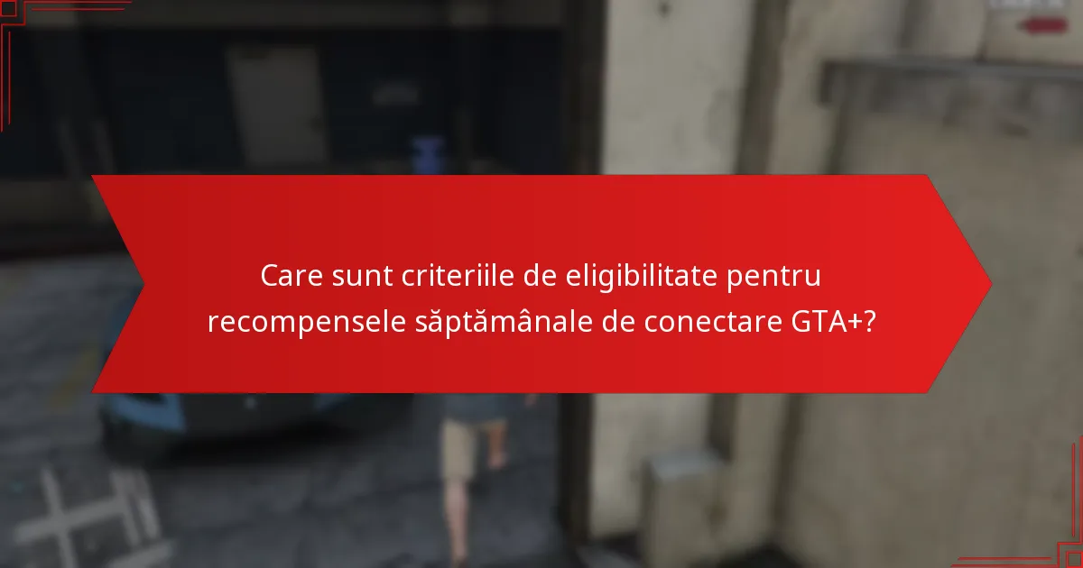 Cum pot jucătorii să revendice recompensele săptămânale de conectare GTA+?