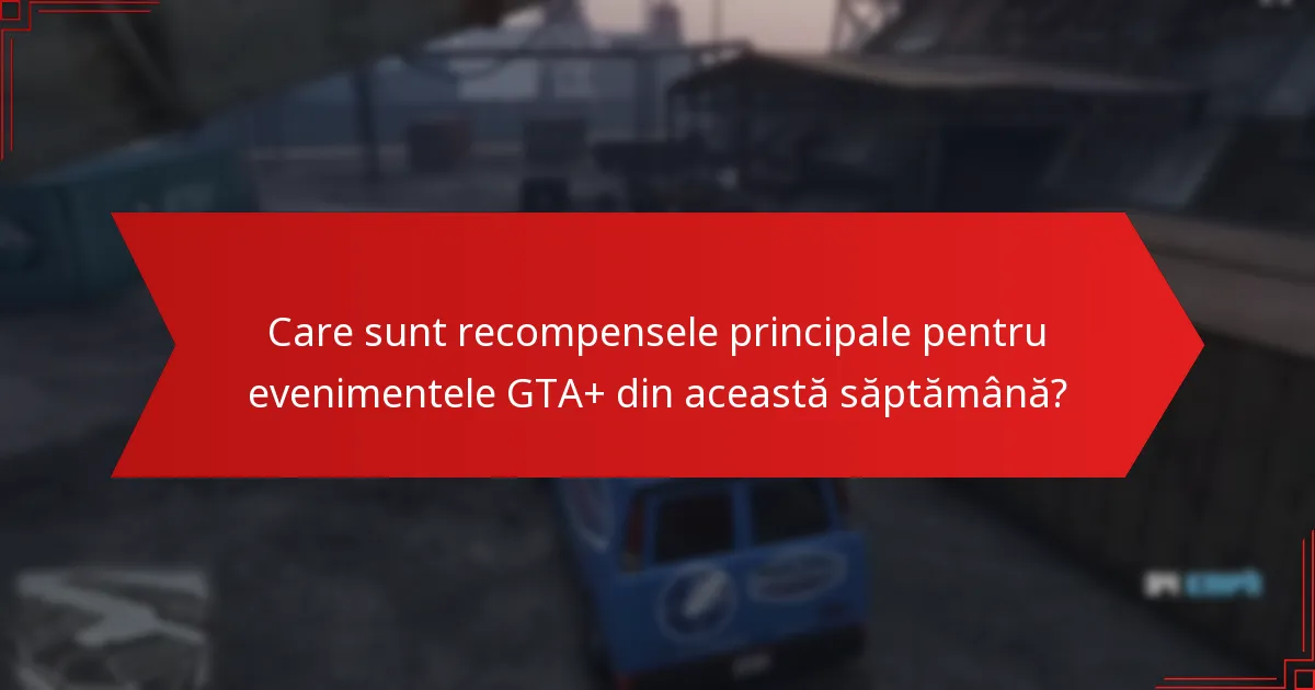 Cum influențează implicarea comunității evenimentele GTA+?