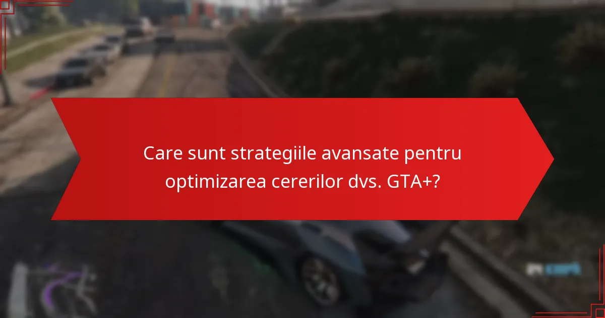 Care sunt problemele comune întâmpinate în timpul procesului de revendicare lunar GTA+?