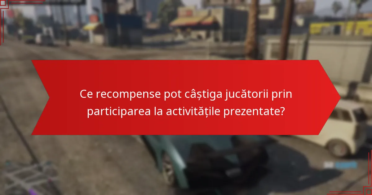 Cum îmbunătățesc activitățile prezentate interacțiunea comunității?