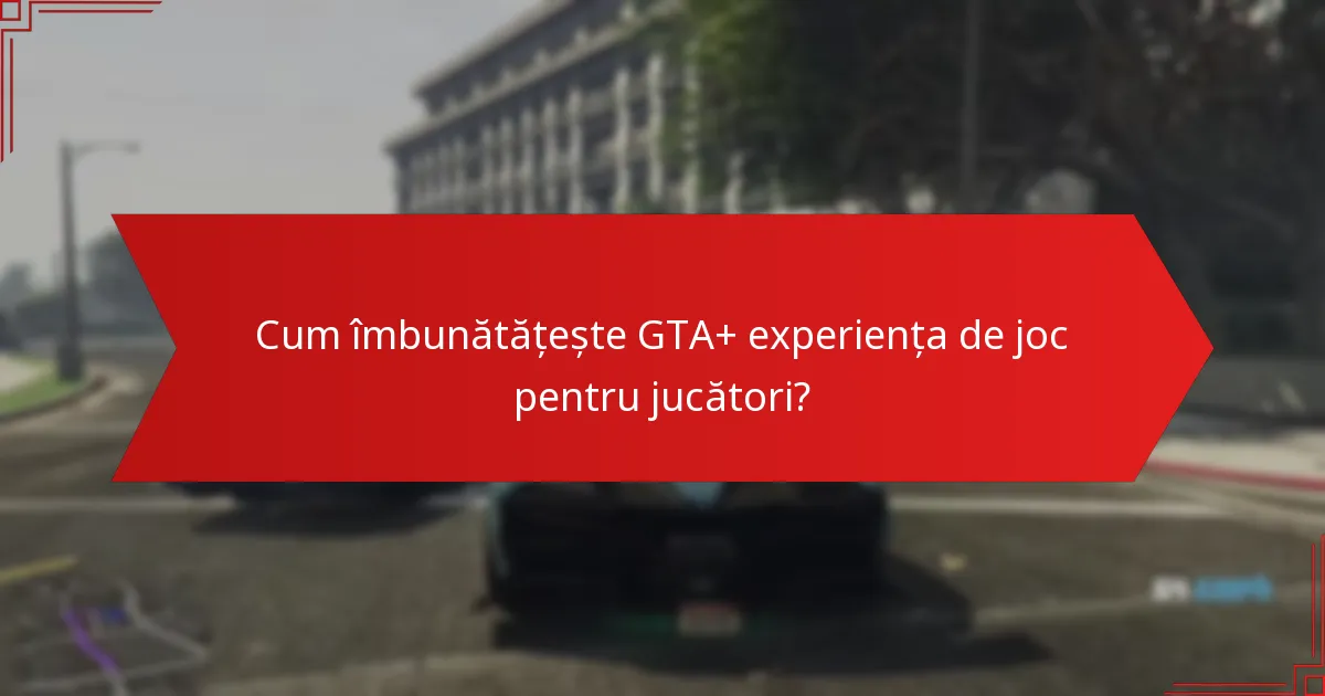 Cum pot jucătorii accesa beneficiile GTA+ și Prime Gaming?