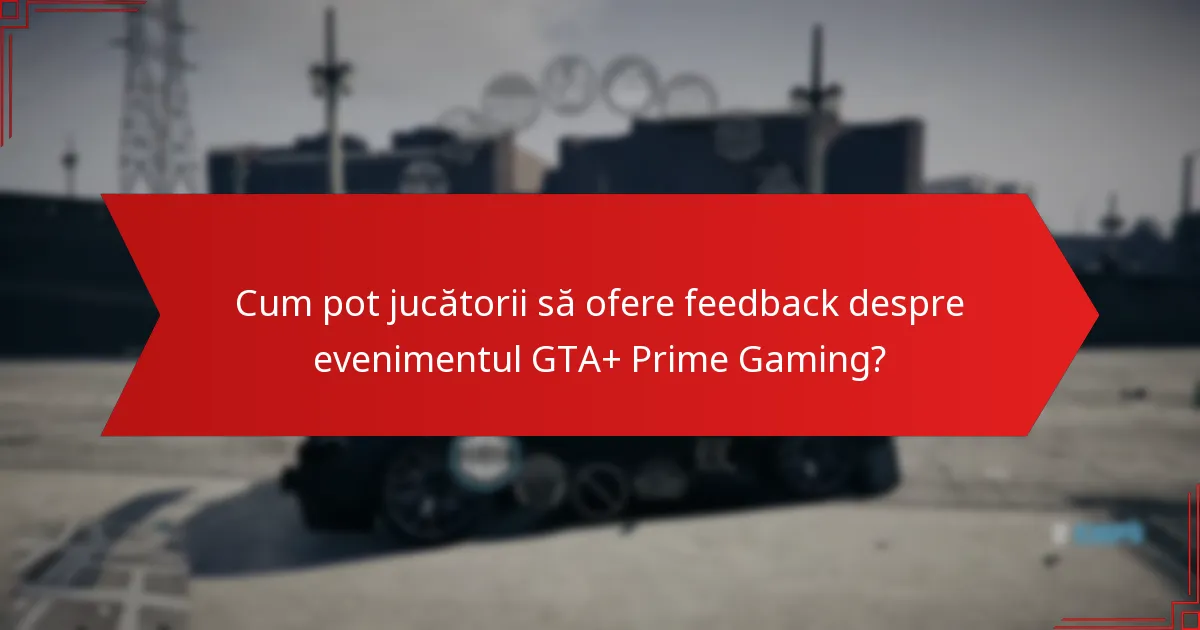 Care sunt beneficiile participării la evenimentul GTA+ Prime Gaming?